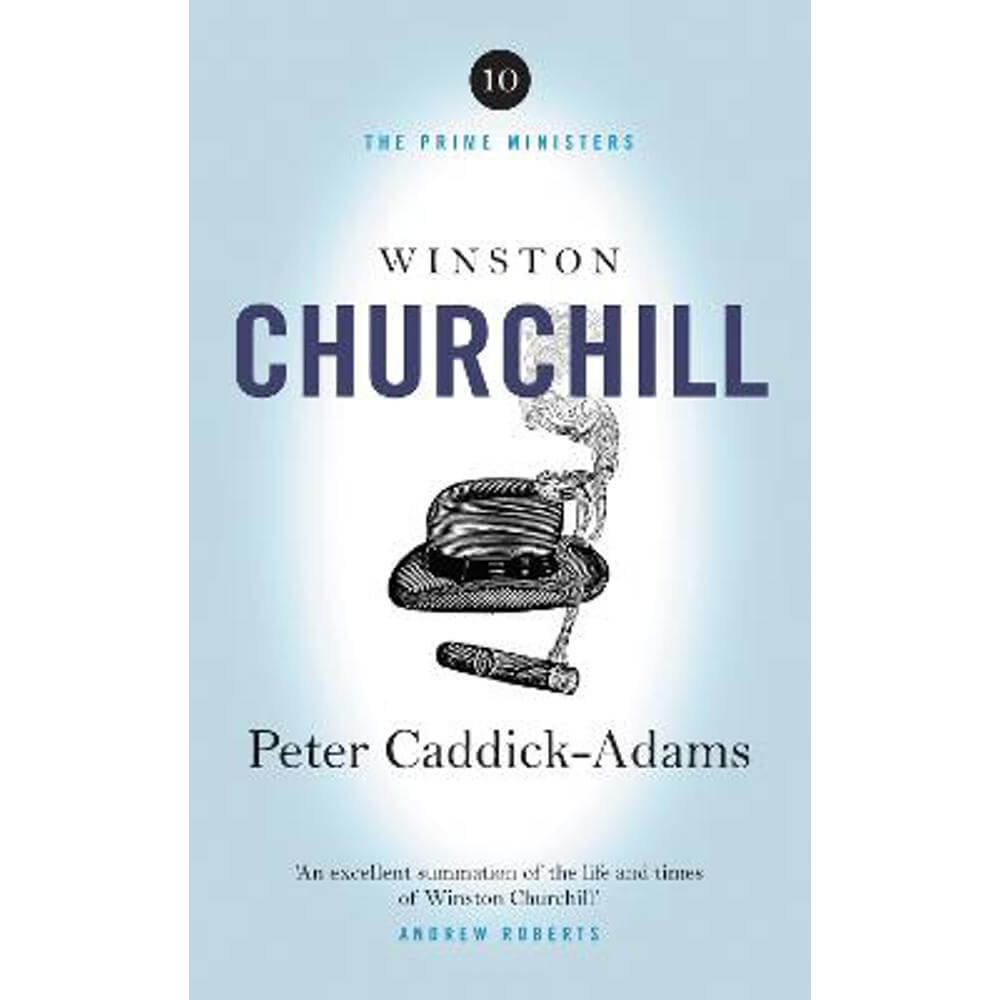 Winston Churchill: The Prime Ministers Series (Hardback) - Peter Caddick-Adams